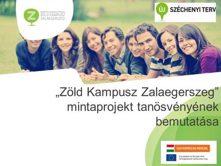 „Zöld Kampusz Zalaegerszeg” mintaprojekt tanösvényének bemutatása